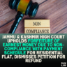 Jammu & Kashmir High Court Upholds Forfeiture of Earnest Money Due to Non-Compliance with Payment Schedule for Residential Flat, Dismisses Petition for Refund