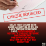 Delhi High Court Sets Aside Acquittal in Rs. 85 Lakh Cheque Dishonor Case: Respondent’s Security Cheque Defense Unconvincing, Presumption Under Section 139 Negotiable Instrument Act Not Rebutted