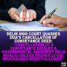 Delhi High Court Quashes DDA's Cancellation of Conveyance Deed: "Cancellation of a Conveyance Deed by a Governmental Authority Held Invalid Unless Proper Legal Procedures Were Followed