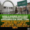 Jammu & Kashmir High Court Dismisses Petition Against Superannuation Order, Citing Tampering in Service Records and Rejecting Claim of Entitlement to Work Until 2018 Based on Altered Date of Birth