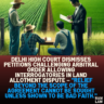 Delhi High Court Dismisses Petitions Challenging Arbitral Order Allowing Interrogatories in Land Allotment Dispute – "Relief Beyond the Scope of the Agreement Cannot be Sought Unless Shown to be Bad Faith."