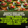 Gauhati High Court Upholds Demand for Central Excise Recovery, Dismisses Plea to Reopen Settled Case on Grounds of Finality of Prior Orders