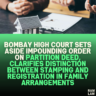 Bombay High Court Sets Aside Impounding Order on Partition Deed, Clarifies Distinction Between Stamping and Registration in Family Arrangements