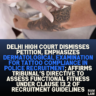 Delhi High Court Dismisses Petition, Emphasizes Dermatological Examination for Tattoo Compliance in Police Recruitment; Affirms Tribunal’s Directive to Assess Functional Fitness under Clause 13.2 of Recruitment Guidelines