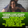 Supreme Court Affirms Conviction for Wife's Murder: Homicidal Death Proven Beyond Doubt Through Medical Evidence, Illicit Relationship, and Chain of Circumstances