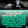 Gauhati High Court Acquits Driver Convicted for Narcotic Transportation, Citing Procedural Lapses in Seizure, Lack of Senior Authorization, and Non-Compliance with NDPS Act Provisions