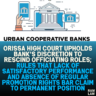 Orissa High Court Upholds Bank’s Discretion to Rescind Officiating Roles; Rules That Lack of Satisfactory Performance and Absence of Regular Promotion Rights Bar Claim to Permanent Position