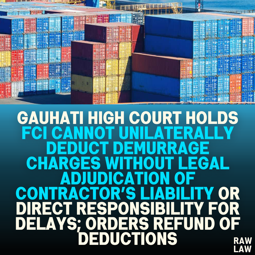 Gauhati High Court Holds FCI Cannot Unilaterally Deduct Demurrage ...