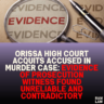 Orissa High Court Acquits Accused in Murder Case: Evidence of Prosecution Witness Found Unreliable and Contradictory