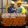 Supreme Court Rules on Seniority Dispute in Engine Factory, Avadi: "Seniority Cannot Be Counted from the Date of Induction in Semi-Skilled Grade Without Completing Probation and Passing Trade Tests."