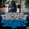 Gauhati High Court Dismisses Revision Petition in Criminal Trespass and Intimidation Case, Citing Inconsistent Testimonies, Unexplained FIR Delay, and Lack of Evidence for Unauthorized Entry and Theft