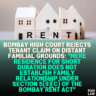 Bombay High Court Rejects Tenant Claim on Distant Familial Grounds: "Mere Residence for Short Duration Does Not Establish Family Relationship Under Section 5(11)(c) of the Bombay Rent Act"