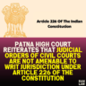 Patna High Court Reiterates That Judicial Orders of Civil Courts Are Not Amenable to Writ Jurisdiction Under Article 226 of the Constitution