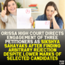 Orissa High Court Directs Engagement of Three Petitioners as Sikshya Sahayaks After Finding Arbitrary Rejection Despite Lower Marks of Selected Candidates