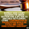 Bombay High Court Quashes FIR Under Section 498-A IPC Due to Amicable Settlement, Citing “Continuation of Prosecution Would Be Futile and Cause Unnecessary Hardship”