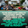 Patna High Court Directs Proceedings Under the Bihar Public Land Encroachment Act to Continue – "Eviction Can Only Be Ordered After Establishing the Appellants’ Lack of Rights Over the Property"