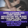 Jammu & Kashmir High Court Grants Anticipatory Bail in Rape and Cheating Case, Citing Complainant's "Inconsistent Statements and Retracted Allegations"