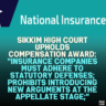 Sikkim High Court Upholds Compensation Award: "Insurance Companies Must Adhere to Statutory Defenses; Prohibits Introducing New Arguments at the Appellate Stage;"