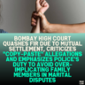 Bombay High Court Quashes FIR Due to Mutual Settlement, Criticizes "Copy-Paste" Allegations and Emphasizes Police's Duty to Avoid Over-Implicating Family Members in Marital Disputes
