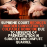 Supreme Court Reduces Murder Conviction to Culpable Homicide Due to Absence of Premeditation in Sudden Land Dispute Quarrel