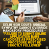 Delhi High Court: Judicial Sympathy Cannot Override Mandatory Procedures – "Failure to Submit Online Application Bars Candidate as Prescribed Procedure Must Be Strictly Followed"