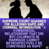 Supreme Court Quashes FIR Alleging Rape and Criminal Intimidation: "A Consensual Relationship That Did Not Culminate in Marriage Cannot Retrospectively Be Construed as Rape"