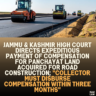 Jammu & Kashmir High Court Directs Expeditious Payment of Compensation for Panchayat Land Acquired for Road Construction; "Collector Must Disburse Compensation Within Three Months"