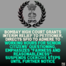 Bombay High Court Grants Interim Relief to Petitioner, Directs SFIO to Adhere to Working Hours for Senior Citizens’ Questioning, Emphasizes "Fairness and Reasonableness"; Suspends Coercive Steps Until Further Notice