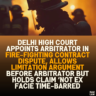 Delhi High Court Appoints Arbitrator in Fire-Fighting Contract Dispute, Allows Limitation Argument Before Arbitrator But Holds Claim ‘Not Ex Facie Time-Barred