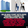 Delhi High Court Sets Aside Tribunal's Award for Regularization, Holds Tribunal Exceeded Jurisdiction by Invoking "Lifting the Veil" Without Foundational Claim of Fraudulent Contract