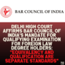 Delhi High Court Affirms Bar Council of India's Mandate for Qualifying Examination for Foreign Law Degree Holders: "Equivalency and Qualification Are Separate Standards"