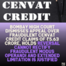 Bombay High Court Dismisses Appeal Over Fraudulent CENVAT Credit Claims of ₹5.63 Crore, Holds Reversal Cannot Rectify Fraudulent Modus Operandi and Extended Limitation Is Justified