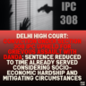 Delhi High Court: Conviction Under Section 308 IPC Upheld for Grievous Assault with Danda; Sentence Reduced to Time Already Served Considering Socio-Economic Hardship and Mitigating Circumstances