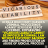 Kerala High Court Quashes Criminal Proceedings Against Kerosene Depot Licensee, Emphasizing "Vicarious Liability Cannot Be Imposed in Criminal Law Without Statutory Backing" and Finding Prosecution an Abuse of Judicial Process