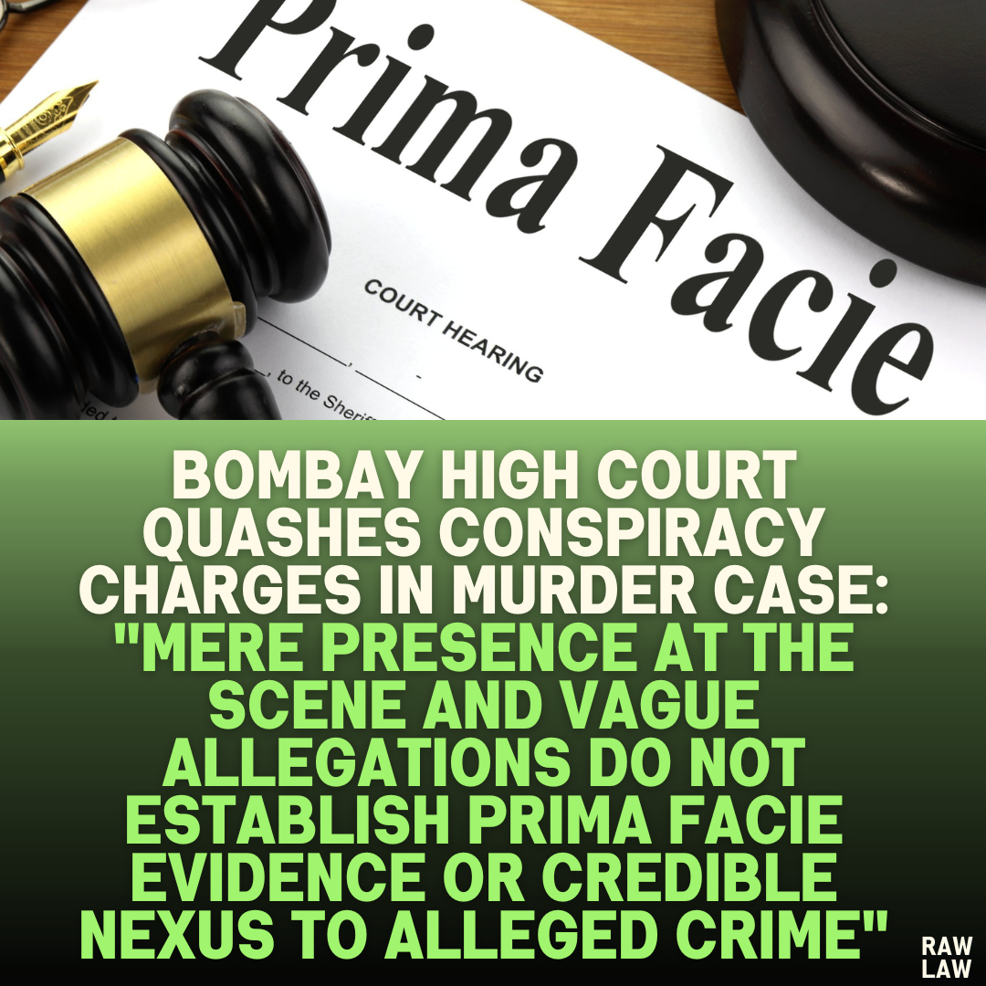 Bombay High Court Quashes Conspiracy Charges in Murder Case: "Mere ...