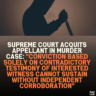 Supreme Court Acquits Appellant in Murder Case: "Conviction Based Solely on Contradictory Testimony of Interested Witness Cannot Sustain Without Independent Corroboration"