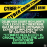 Delhi High Court Highlights Challenges in Cybercrime Data Requests, Emphasizes Expedited Implementation of SAHYOG Portal: "Efficient Data Access is Crucial for Effective Law Enforcement Coordination"