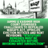 Jammu & Kashmir High Court Dismisses Challenges to Repealed Wakafs Act, Upholds Eviction Notices and Rent Revisions: “Statutory Remedies Must Be Exhausted Before Invoking Writ Jurisdiction”