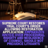 Supreme Court Restores Trial Court’s Order Allowing Restoration Application: Emphasizes Justice Over Procedural Rigidity and Negligence of Counsel Should Not Prejudice Litigants