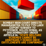 Bombay High Court Directs Maharashtra to Pay ₹75 Lakh Export Subsidy to Petitioner, Holds Denial as Discriminatory Under Article 14: “State Welfare Schemes Cannot Be Arbitrarily Denied Once Entitlements Are Confirmed”