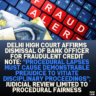 Delhi High Court Affirms Dismissal of Bank Officer for Fraudulent Credit Note: "Procedural Lapses Must Cause Demonstrable Prejudice to Vitiate Disciplinary Proceedings"; Judicial Review Limited to Procedural Fairness