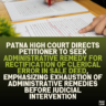 Patna High Court Directs Petitioner to Seek Administrative Remedy for Rectification of Clerical Error in Sale Deed, Emphasizing Exhaustion of Administrative Remedies Before Judicial Intervention