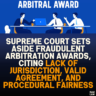 Supreme Court Sets Aside Fraudulent Arbitration Awards, Citing Lack of Jurisdiction, Valid Agreement, and Procedural Fairness