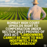 Bombay High Court Upholds Right to Compensation Under Section 24(2) Proviso of 2013 Act: "Landowners Cannot Be Made to Wait Indefinitely for Compensation"