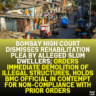 Bombay High Court Dismisses Rehabilitation Plea by Alleged Slum Dwellers; Orders Immediate Demolition of Illegal Structures, Holds BMC Official in Contempt for Non-Compliance with Prior Orders