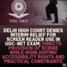 Delhi High Court Denies Interim Relief for Screen Reader Use in UGC-NET Exam; Directs Provision of Scribe While Highlighting Accessibility Rights and Practical Constraints