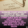 Supreme Court Upholds Validity of Will and Transactions: Emphasizes Compliance with Section 63(c) of Indian Succession Act as Sufficient for Validity and Reinstates Sale Deeds