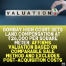 Bombay High Court Sets Land Compensation at ₹26,000 per Square Meter: Affirms Valuation Based on Comparable Sale Method and Excludes Post-Acquisition Costs