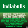 Delhi High Court Grants Limited Relief to Indiabulls in ₹8,935 Crore Dispute: Restrains Ambience from Creating Third-Party Rights, Declines Deposit Order, and Directs Arbitration to Resolve Breach of Agreement Claims