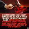 Chhattisgarh High Court Denies Bail to MLA in ₹10.21 Crores Property Damage Case: Cites Prima Facie Evidence, Video Footage, and “Sufficient Material Demonstrating Gravity of the Offence”